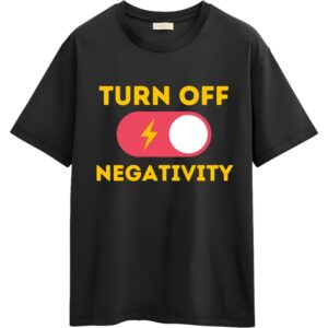 Turn Off Negativity T-Shirt